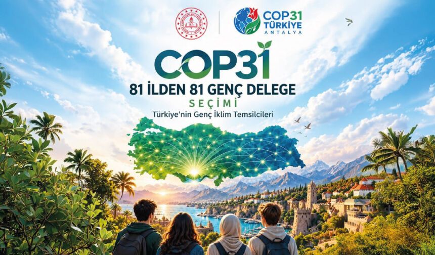 COP31 İÇİN 81 İLDEN 81 GENÇ DELEGE BELİRLENECEK