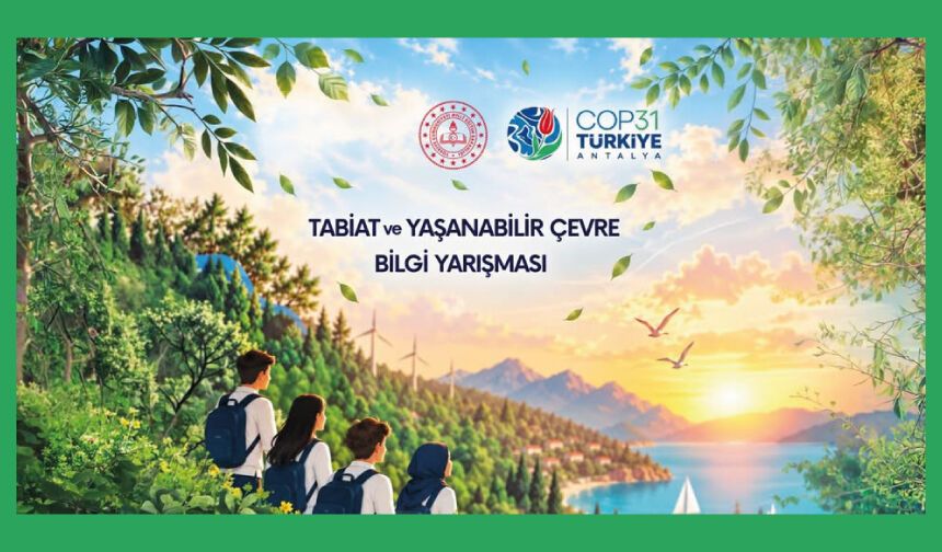 81 İLDE ÖĞRENCİLER İÇİN "TABİAT VE YAŞANABİLİR ÇEVRE" BİLGİ YARIŞMASI DÜZENLENECEK
