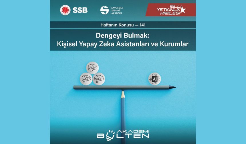 “Dengeyi Bulmak: Kişisel Yapay Zeka Asistanları ve Kurumlar”