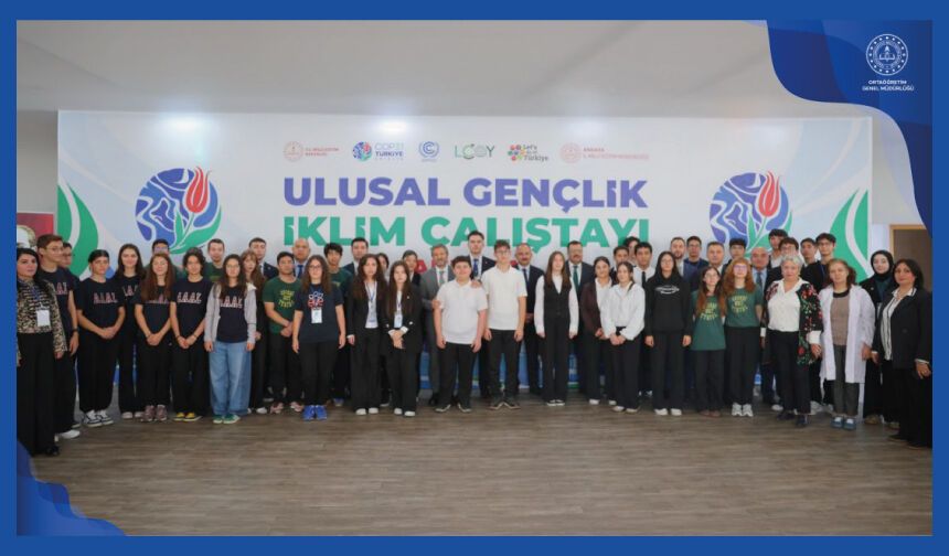 TÜRKİYE'NİN EV SAHİPLİĞİNDE DÜZENLENECEK COP31 KAPSAMINDA ANKARA'DA "GENÇLİK İKLİM ÇALIŞTAYI" DÜZENLENDİ
