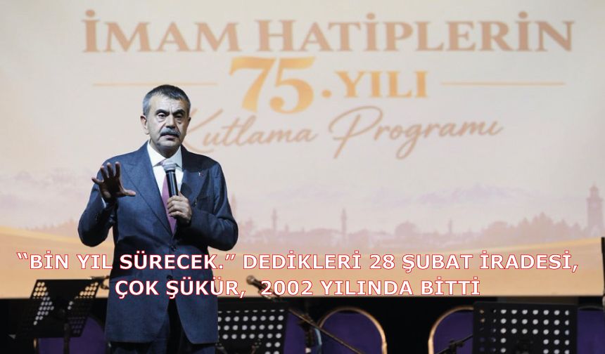 "'Bin yıl sürecek.' dedikleri 28 Şubat iradesi, çok şükür,  2002 yılında bitti"