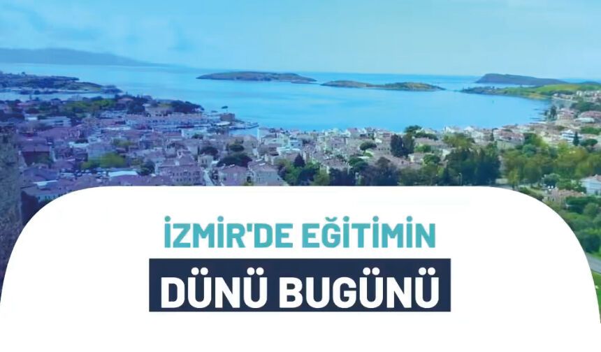 İzmir'de Eğitimin Dünü ve Bugünü