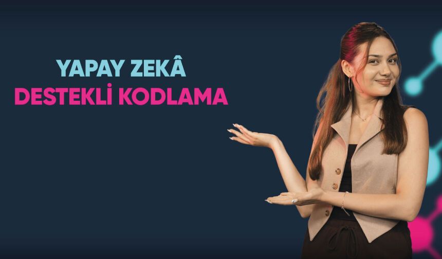 Yapay Zeka Destekli Kodlama