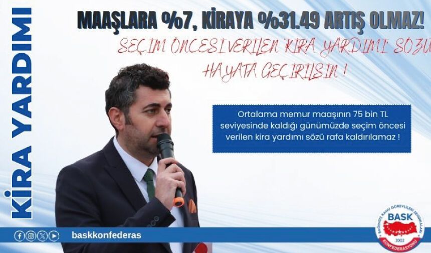 Maaşlara %7, Kiraya %31.49 Artış Olmaz! Seçim Öncesi Verilen ‘kira Yardımı’ Sözü Hayata Geçirilsin
