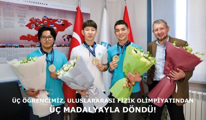 Üç öğrencimiz, uluslararası fizik olimpiyatından üç madalyayla döndü!