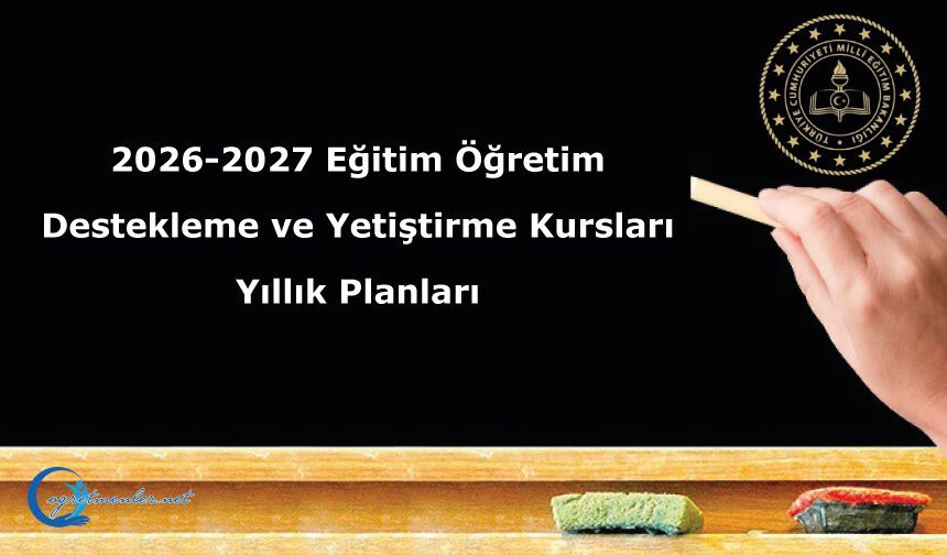2026-2027 Eğitim Öğretim Destekleme ve Yetiştirme Kursları Yıllık Planları