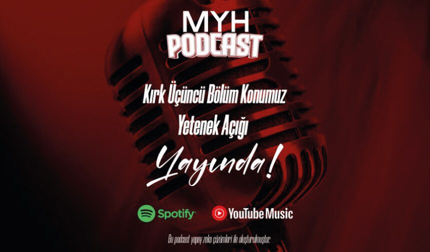 Milli Yetkinlik Hamlesi Podcast  Yetenek Açığı