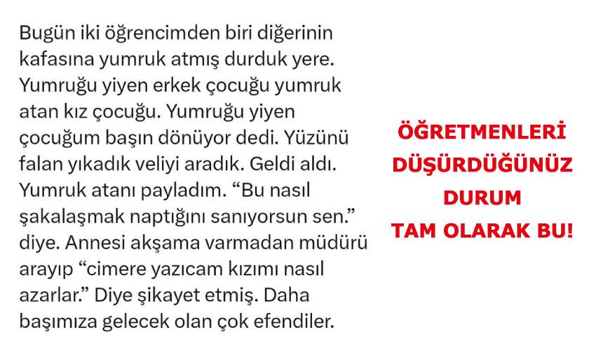 Öğretmenleri düşürdüğünüz durum tam olarak bu!