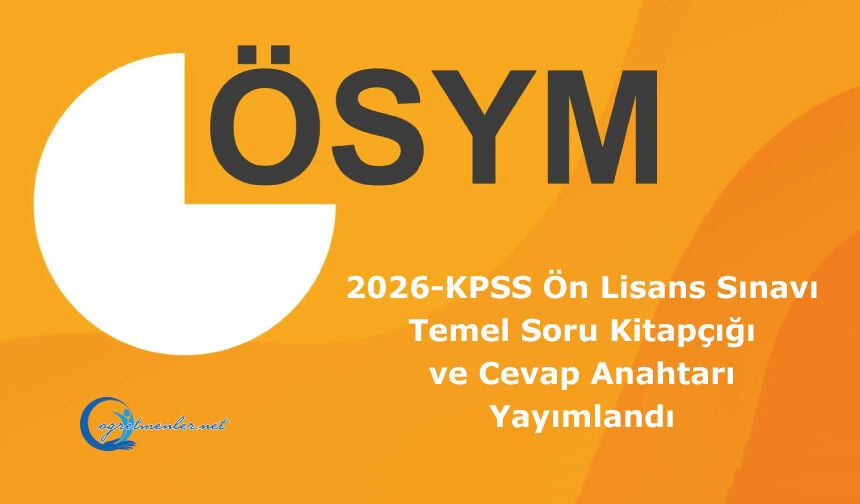 2026-KPSS Ön Lisans Sınavı: Temel Soru Kitapçığı ve Cevap Anahtarı Yayımlandı