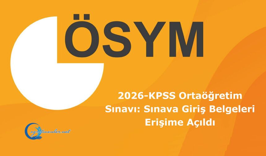 2026-KPSS Ortaöğretim Sınavı: Sınava Giriş Belgeleri Erişime Açıldı