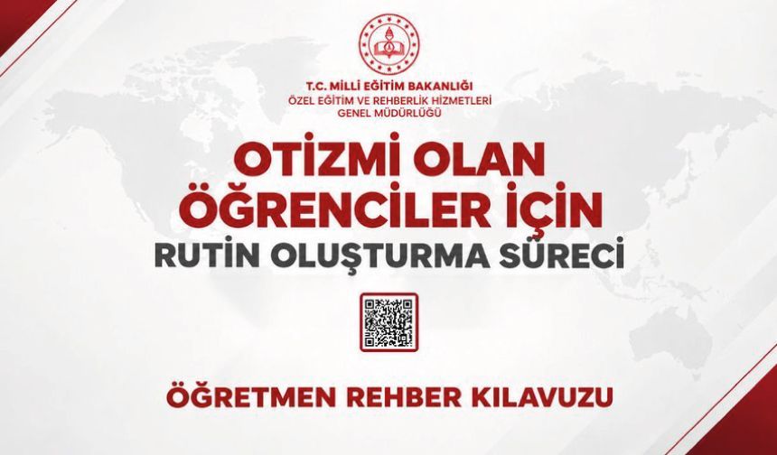 Otizmi Olan Öğrenciler İçin Rutin Oluşturma Süreci Öğretmen Rehber Kılavuzu Hazırlandı