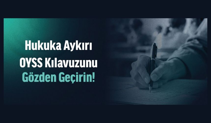 Hukuka Aykırı OYSS Kılavuzunu Gözden Geçirin, Öğretmenin Yetkisini Kısıtlamayın!