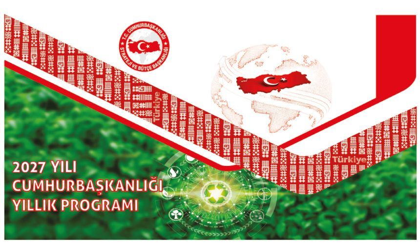 2027 Yılı Cumhurbaşkanlığı Yıllık Programı 27/10/2026 Tarih ve 33413 (Mükerrer) Sayılı Resmî Gazete’de yayımlanmıştır