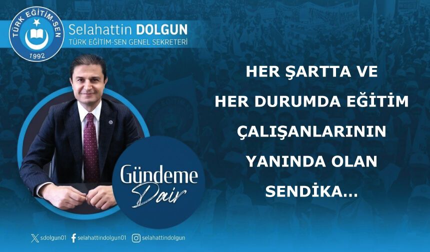 Her şartta ve her durumda eğitim çalışanlarının yanında olan sendika…