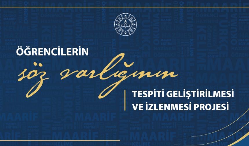 Öğrencilerin Söz Varlığının Tespiti Geliştirilmesi ve İzlenmesi Projesi