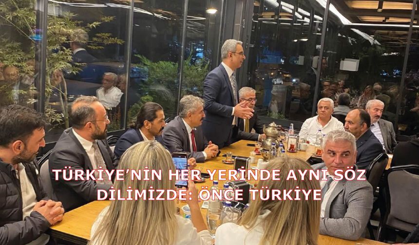 Türkiye’nin Her Yerinde Aynı Söz Dilimizde: Önce Türkiye