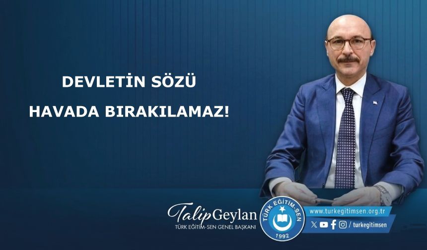 Devletin sözü havada bırakılamaz!