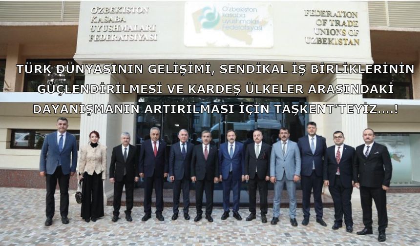 Türk dünyasının gelişimi, sendikal iş birliklerinin güçlendirilmesi ve kardeş ülkeler arasındaki dayanışmanın artırılması üzerine verimli bir görüşme gerçekleştirdik.