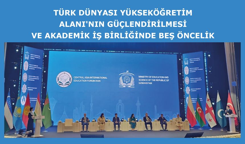 Türk Dünyası Yükseköğretim Alanı'nın güçlendirilmesi ve akademik iş birliğinde beş öncelik