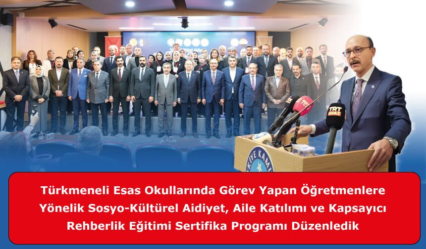Türkmeneli Esas Okullarında Görev Yapan Öğretmenlere Yönelik Sosyo-Kültürel Aidiyet, Aile Katılımı ve Kapsayıcı Rehberlik Eğitimi Sertifika Programı Düzenledik