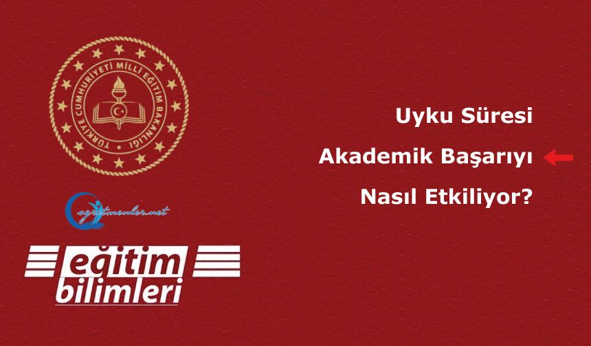 Uyku Süresi Akademik Başarıyı Nasıl Etkiliyor?
