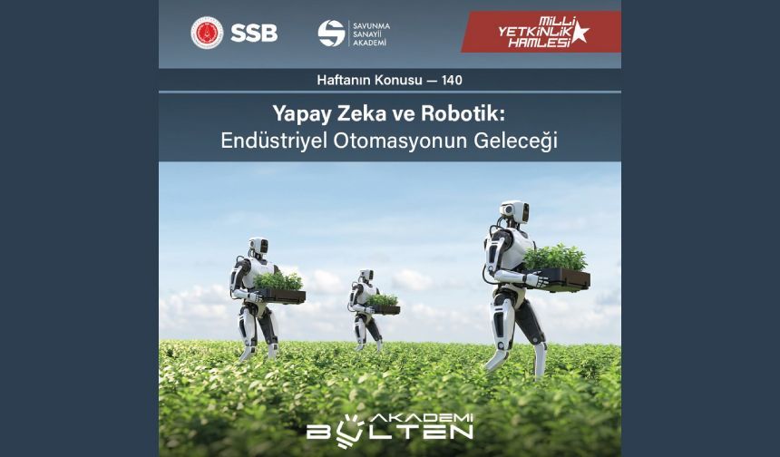 Yapay Zeka ve Robotik: Endüstriyel Otomasyonun Geleceği