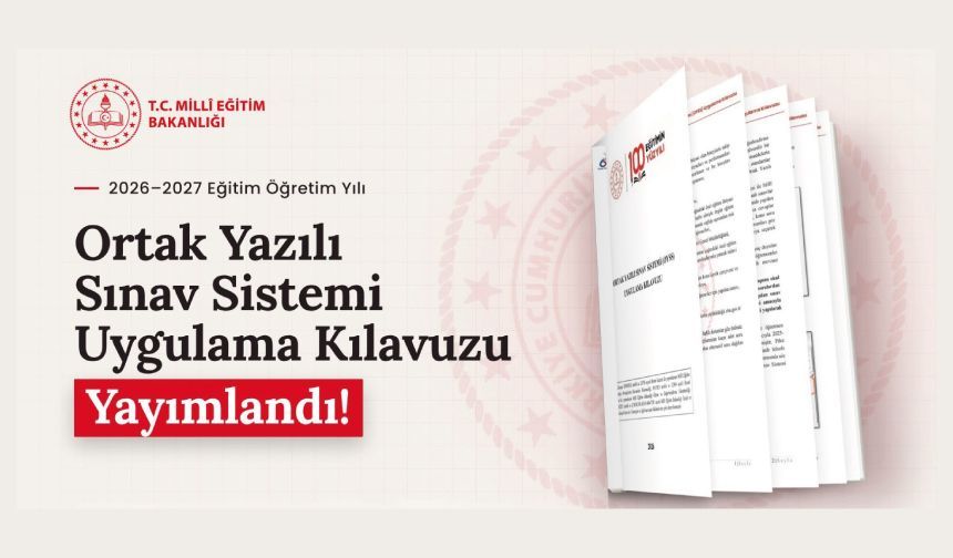 ORTAK YAZILI SINAV SİSTEMİ UYGULAMA KILAVUZU YAYIMLANDI