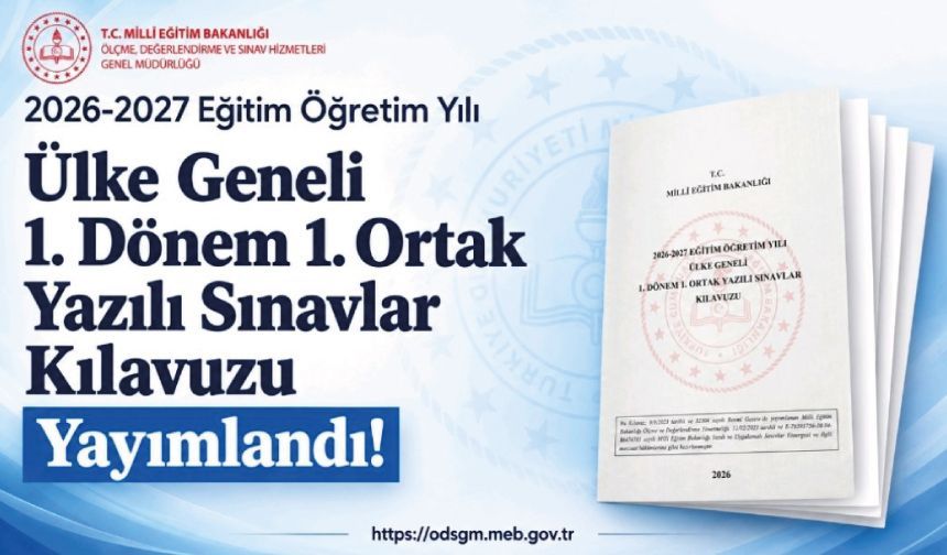 ÜLKE GENELİ BİRİNCİ DÖNEM BİRİNCİ ORTAK YAZILI SINAVLARA İLİŞKİN KILAVUZ YAYIMLANDI