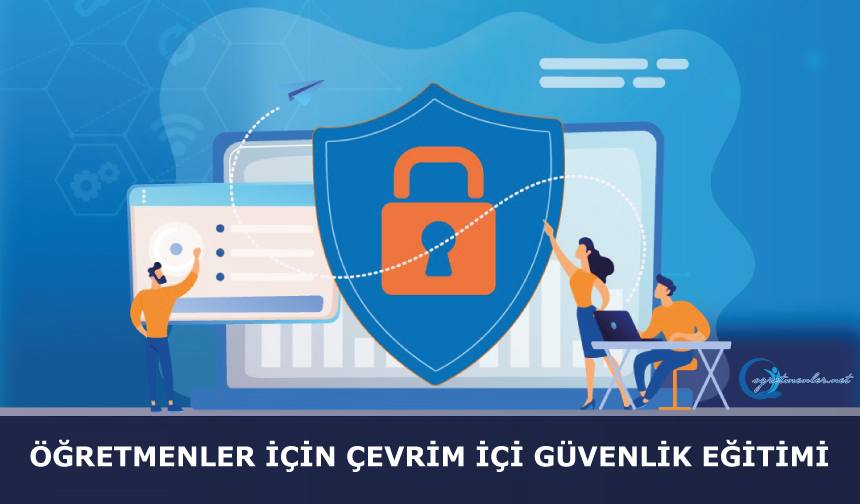 Öğretmenler için Çevrim içi Güvenlik Eğitimi