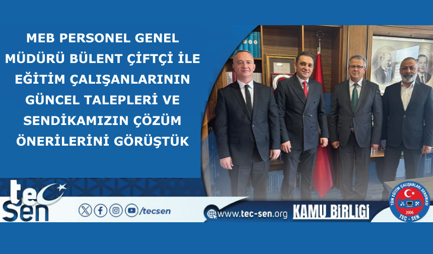 TEÇ-SEN, Eğitim çalışanlarının güncel talepleri ve sendikamızın çözüm önerilerini görüştük TEÇ-SEN, Eğitim çalışanlarının güncel talepleri ve sendikamızın çözüm önerilerini görüştük