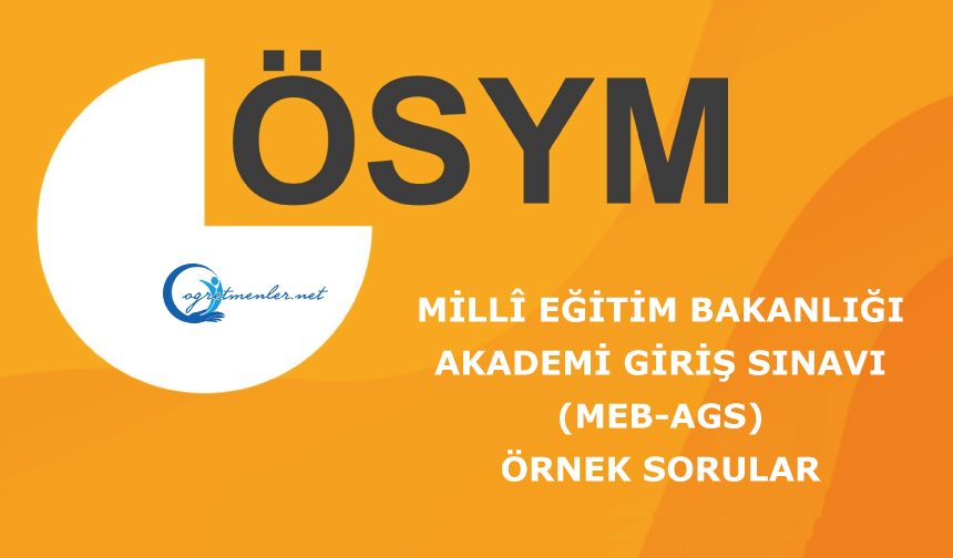 Millî Eğitim Bakanlığı Akademi Giriş Sınavı (MEB-AGS): Örnek Sorular Millî Eğitim Bakanlığı Akademi Giriş Sınavı (MEB-AGS): Örnek Sorular