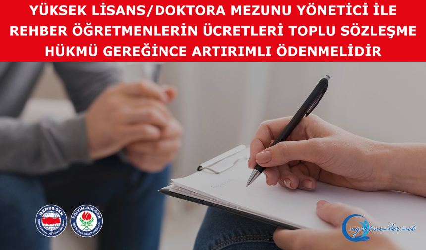Yüksek Lisans/Doktora Mezunu Yönetici İle Rehber Öğretmenlerin Ücretleri Artırımlı Ödenmelidir