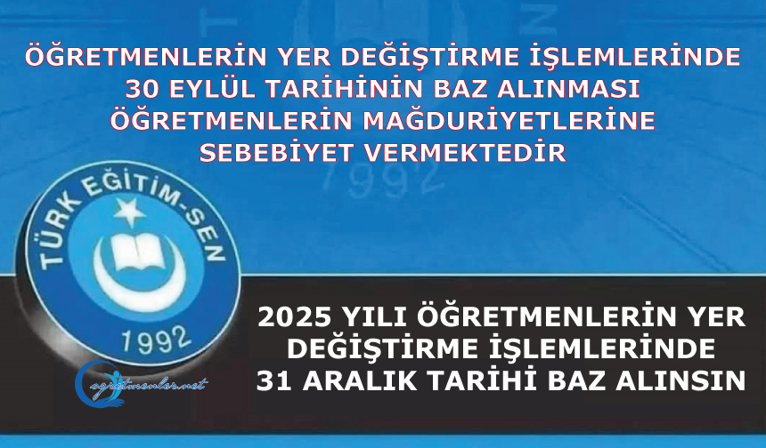 2025 Yılı Öğretmenlerin Yer Değiştirme İşlemlerinde 31 Aralık Tarihi Baz Alınsın 2025 Yılı Öğretmenlerin Yer Değiştirme İşlemlerinde 31 Aralık Tarihi Baz Alınsın