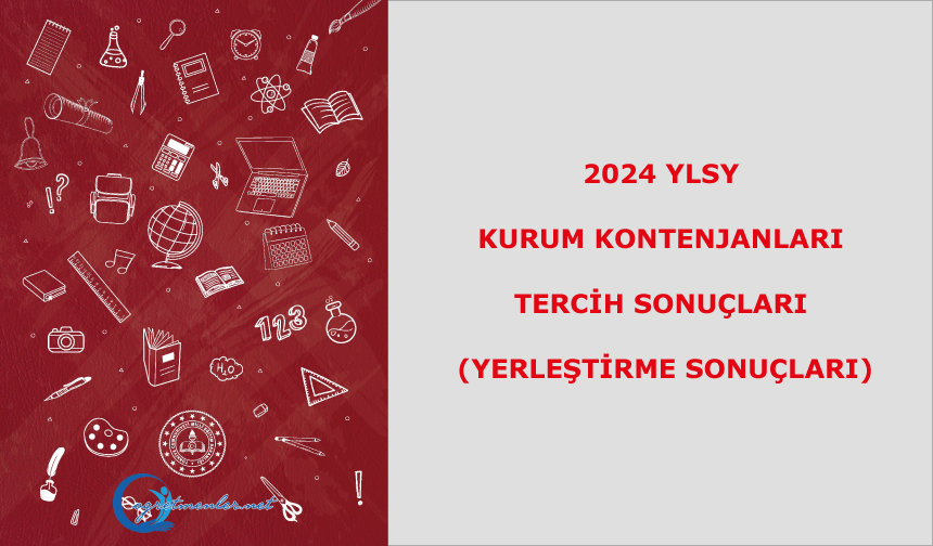 2024 YLSY – Kurum Kontenjanları Tercih Sonuçları Açıklanmıştır (Yerleştirme Sonuçları)
