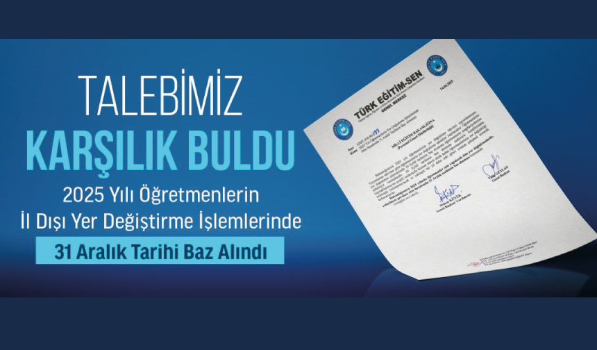 2025 Yılı Öğretmenlerin İl Dışı Yer Değiştirme İşlemlerinde 31 Aralık Tarihi Baz Alındı