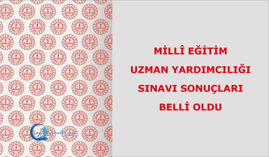 Millî Eğitim Uzman Yardımcılığı Yarışma Sınav Sonuçları Açıklandı