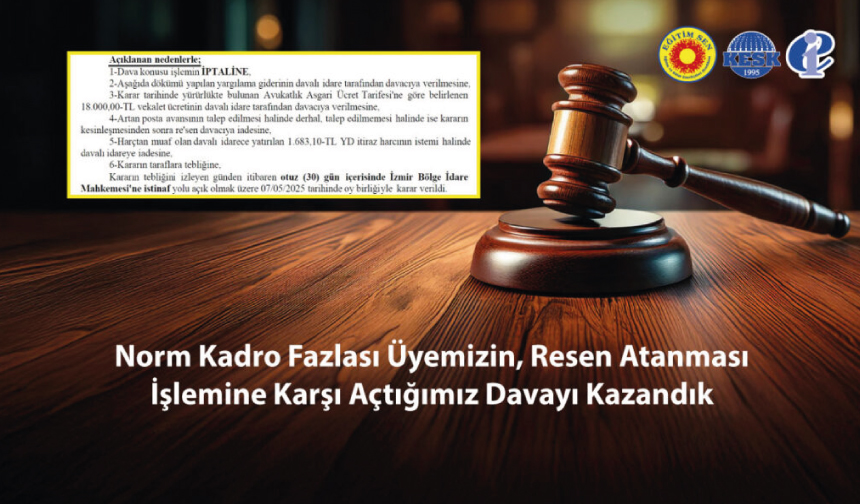 Norm Kadro Fazlası Resen Atanma İşlemine Karşı Açılan Davayı Kazanıldı Norm Kadro Fazlası Resen Atanma İşlemine Karşı Açılan Davayı Kazanıldı