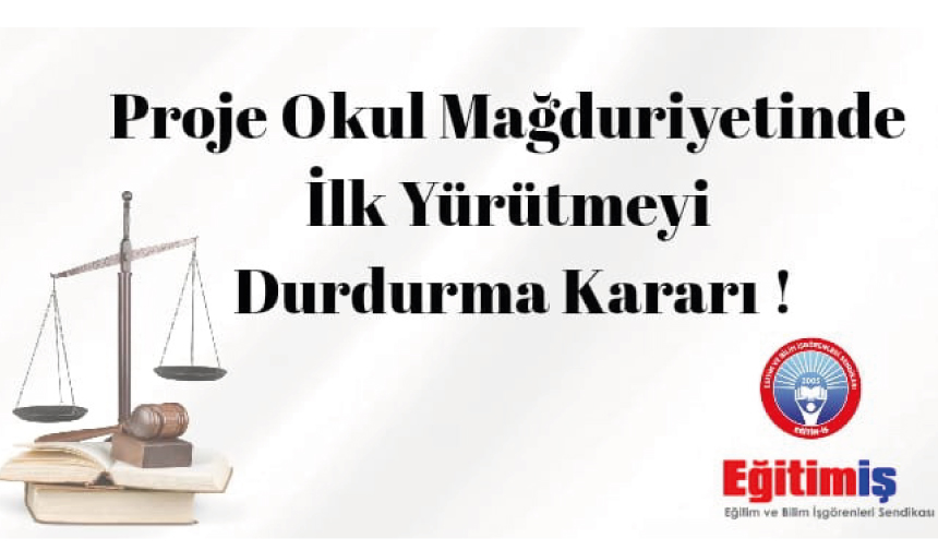 Proje Okul Mağduriyetine İlk Yürütmeyi Durdurma Kararı