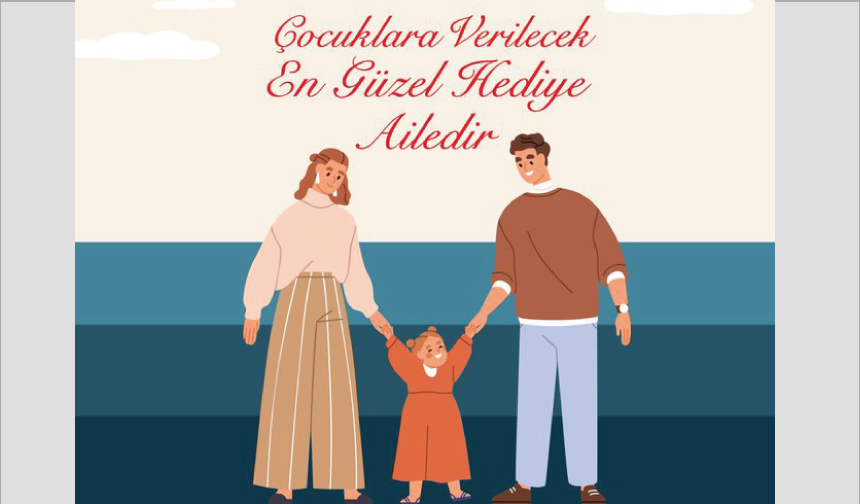 "Çocuklara verilecek en güzel hediye ailedir" peki eş durumu mazereti olanlar ne olacak?