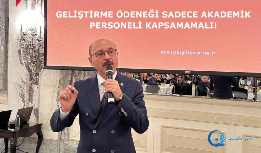Geliştirme Ödeneği Sadece Akademik Personeli Kapsamamalı!