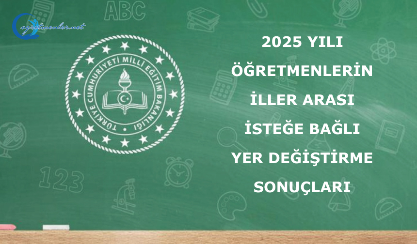 2025 Yılı Öğretmenlerin İller Arası İsteğe Bağlı Yer Değiştirme Sonuçları 2025 Yılı Öğretmenlerin İller Arası İsteğe Bağlı Yer Değiştirme Sonuçları