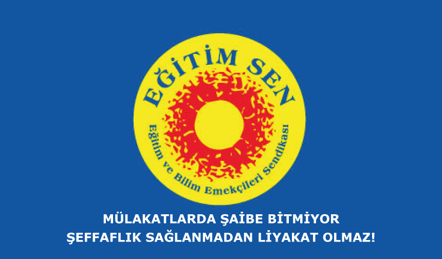 Mülakatlarda Şaibe Bitmiyor: Şeffaflık Sağlanmadan Liyakat Olmaz!
