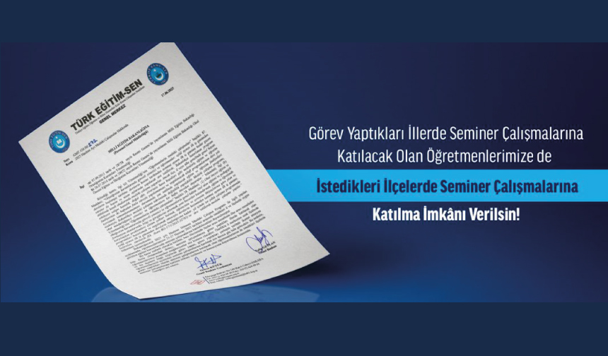 Öğretmenlerimize İstedikleri İlçelerde Seminer Çalışmalarına Katılma İmkânı Verilsin! Öğretmenlerimize İstedikleri İlçelerde Seminer Çalışmalarına Katılma İmkânı Verilsin!