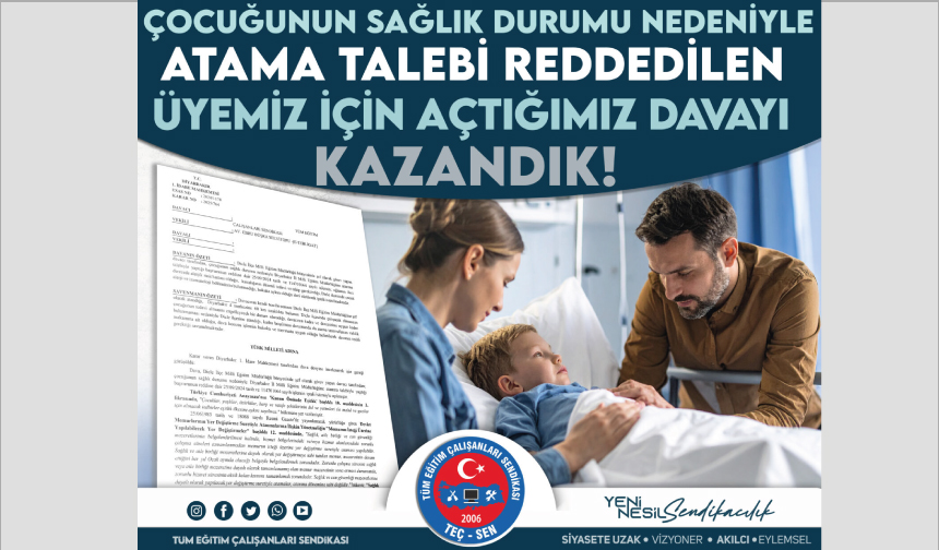 Çocuğunun Sağlık Durumu Nedeniyle Atama Talebi Reddedilen Üyemiz İçin Açtığımız Davayı Kazandık!