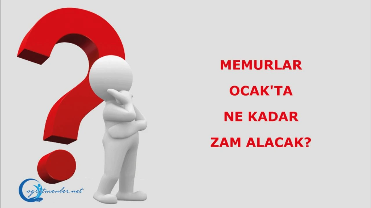 Memurlar Ocak'ta Ne Kadar Zam Alacak?