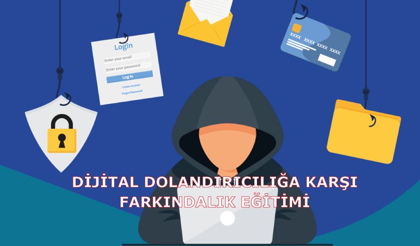 Dijital Dolandırıcılığa Karşı Farkındalık Eğitimi