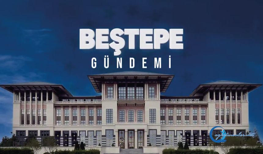 Beştepe Gündemi