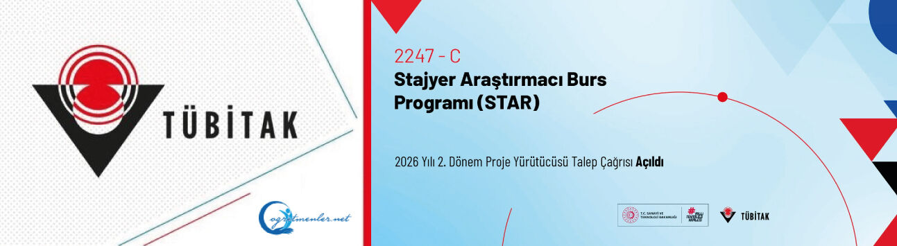 2247-C Stajyer Araştırmacı Burs Programı (STAR) 2026 Yılı 2. Dönem Proje Yürütücüsü Çağrısı Açıldı