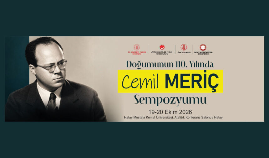 Doğumunun 110. Yılında Cemil Meriç Sempozyumu