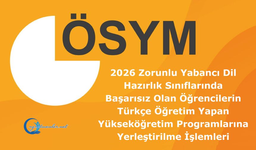 Başarısız Olan Öğrencilerin Türkçe Öğretim Yapan Yükseköğretim Programlarına Yerleştirilme İşlemleri